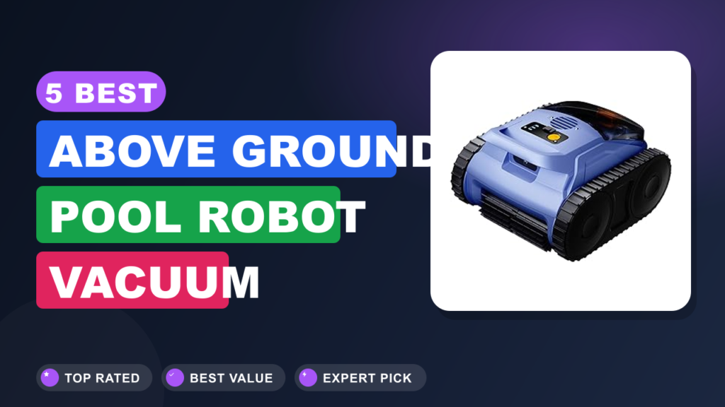 5 Best Above Ground Pool Robot Vacuum