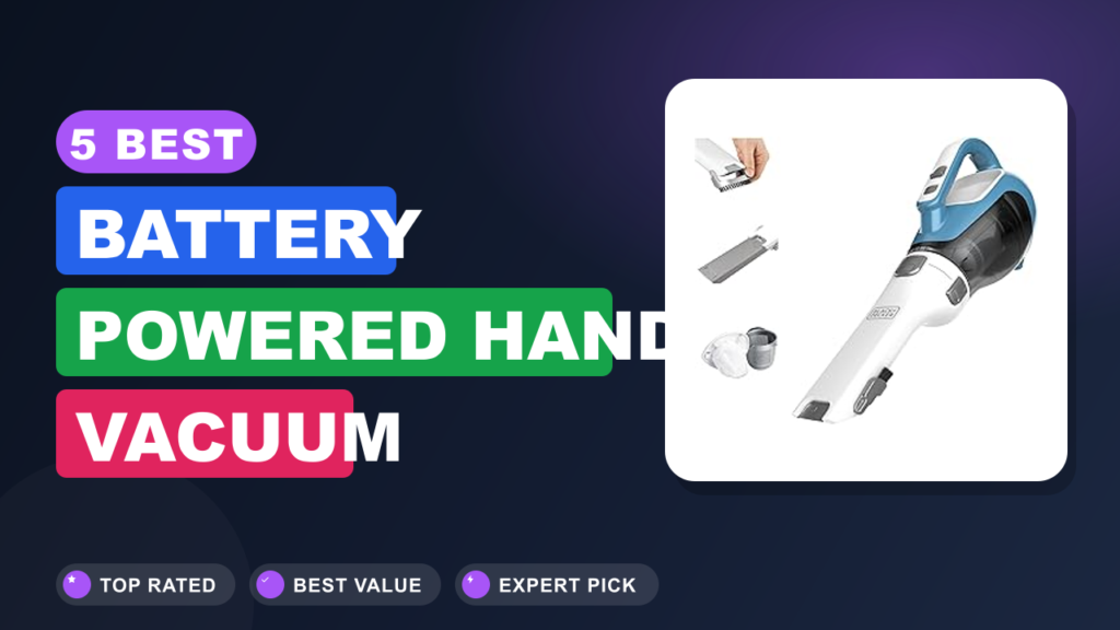 5 Best Battery Powered Hand Vacuum