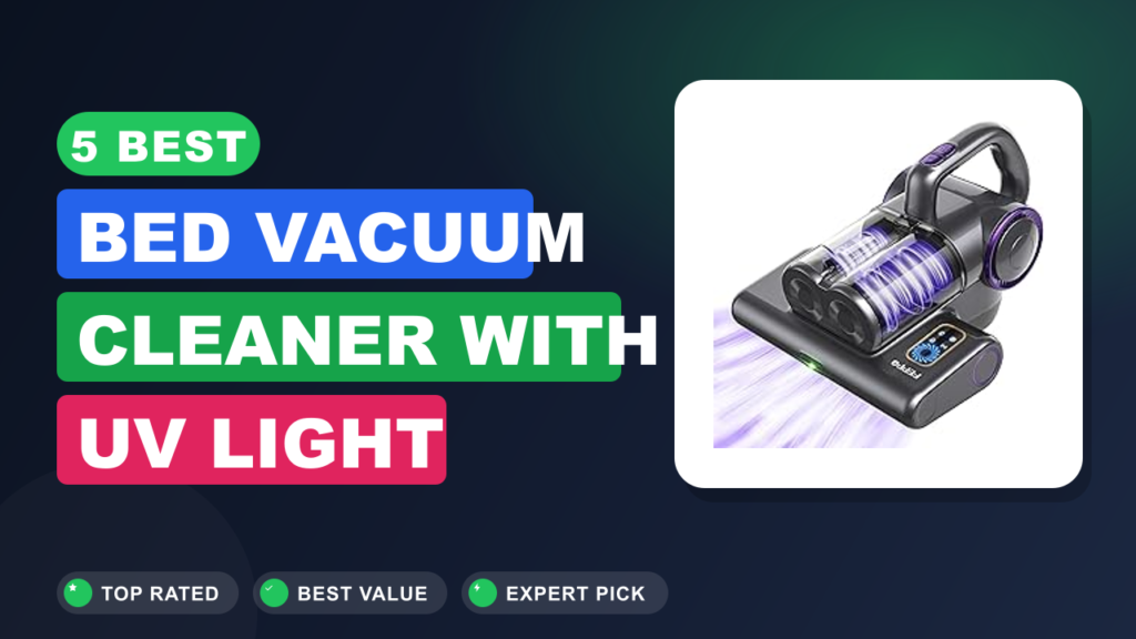 5 Best Bed Vacuum Cleaner With Uv Light