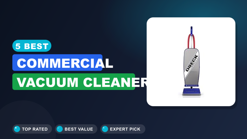 5 Best Commercial Vacuum Cleaner