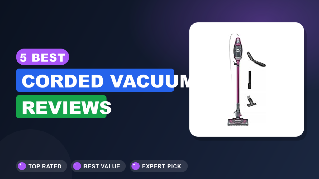 5 Best Corded Vacuum Reviews