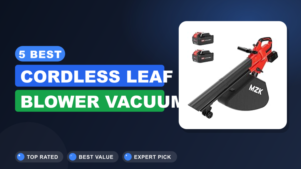 5 Best Cordless Leaf Blower Vacuum
