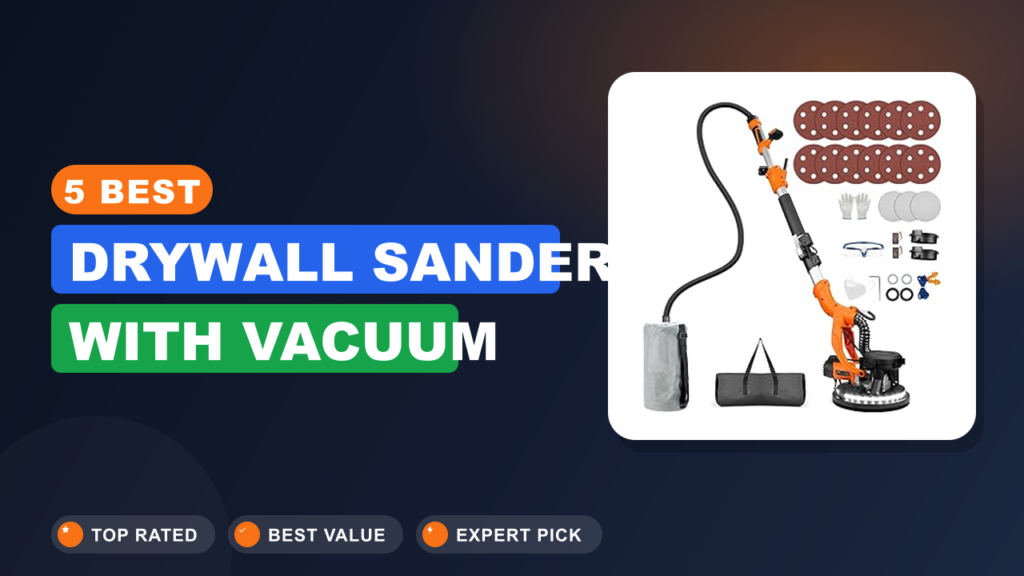5 Best Drywall Sander With Vacuum