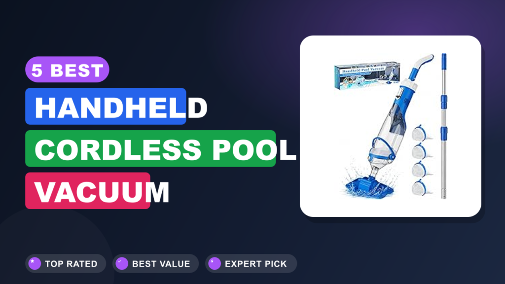 5 Best Handheld Cordless Pool Vacuum