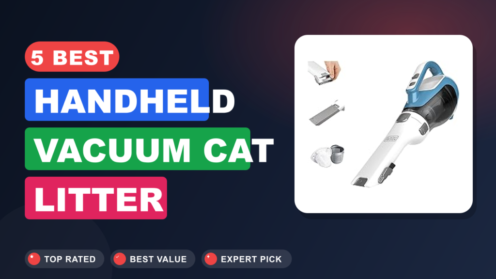 5 Best Handheld Vacuum Cat Litter