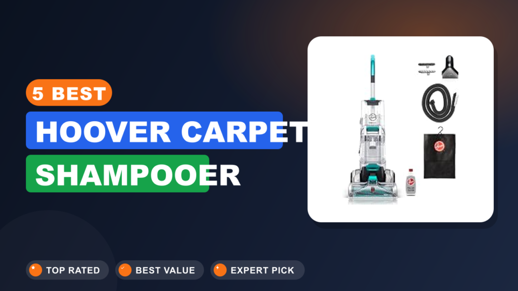 5 Best Hoover Carpet Shampooer