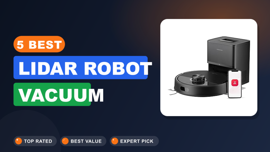 5 Best Lidar Robot Vacuum