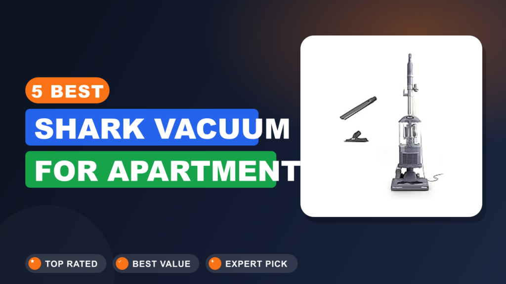 5 Best Shark Vacuum for Apartment