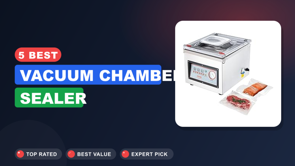 5 Best Vacuum Chamber Sealer