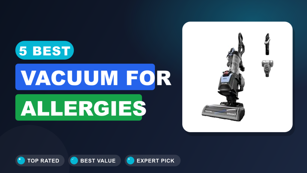 5 Best Vacuum for Allergies