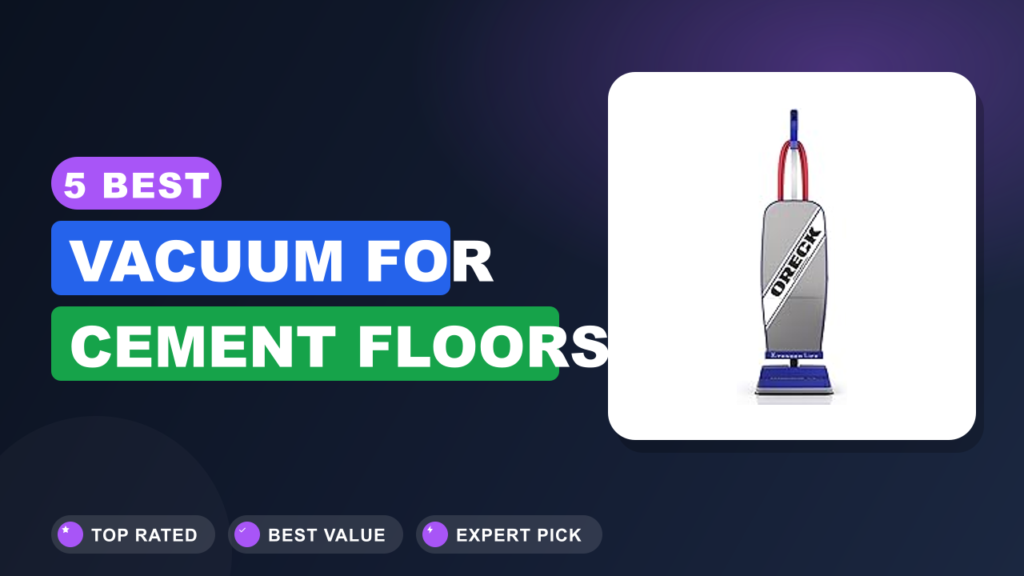 5 Best Vacuum for Cement Floors