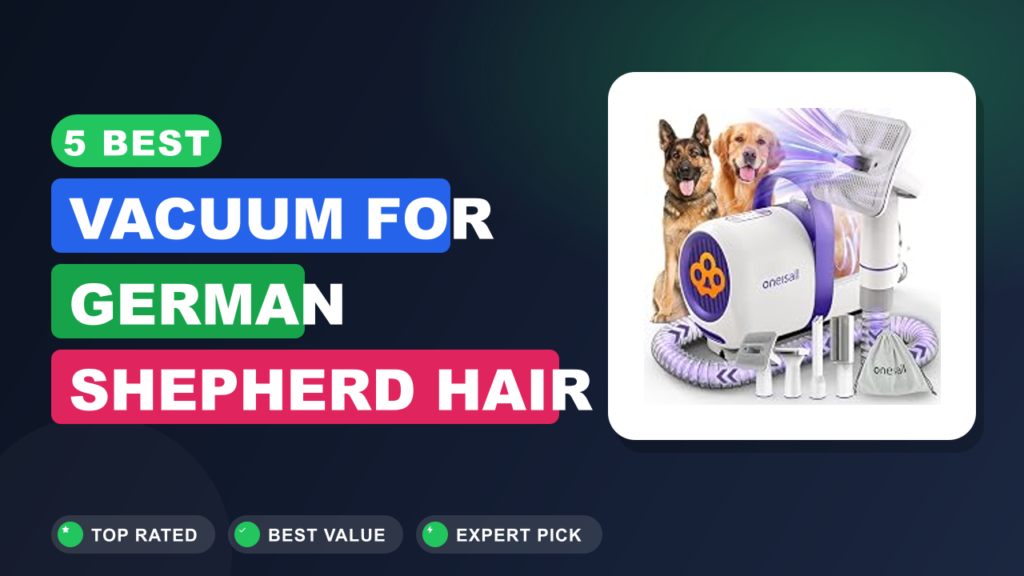 5 Best Vacuum for German Shepherd Hair
