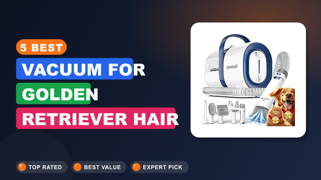 5 Best Vacuum for Golden Retriever Hair