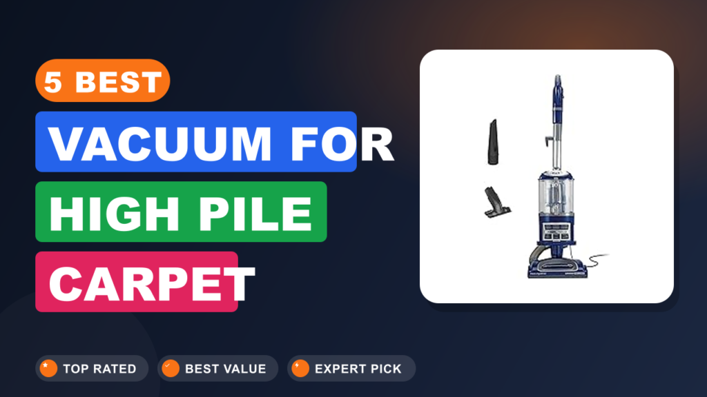 5 Best Vacuum for High Pile Carpet