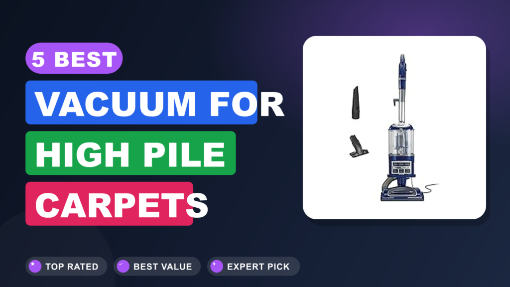 5 Best Vacuum for High Pile Carpets