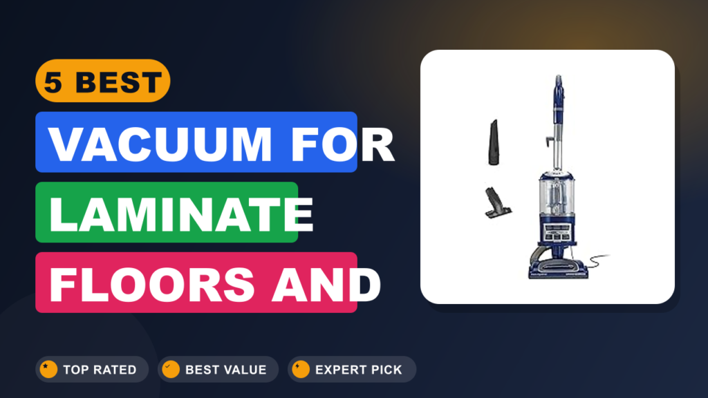 5 Best Vacuum for Laminate Floors and Carpet