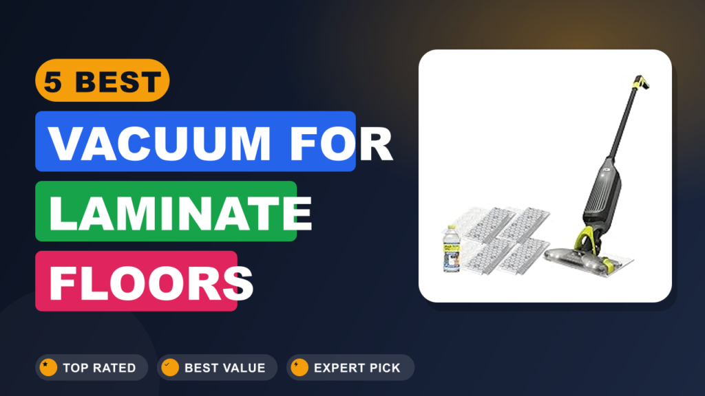 5 Best Vacuum for Laminate Floors