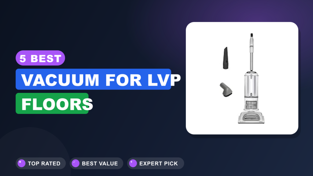 5 Best Vacuum for Lvp Floors