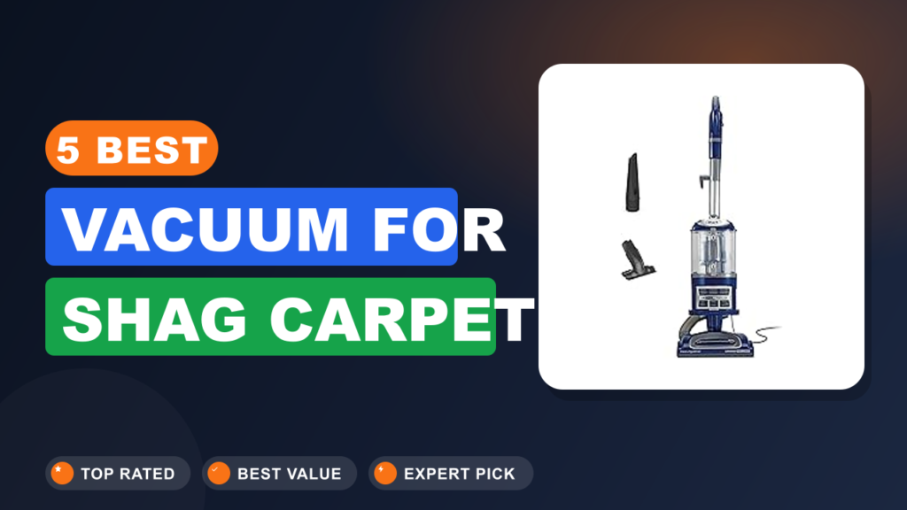 5 Best Vacuum for Shag Carpet