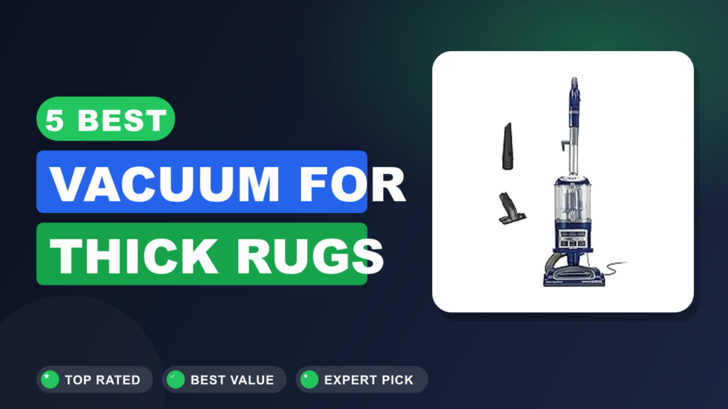 5 Best Vacuum for Thick Rugs