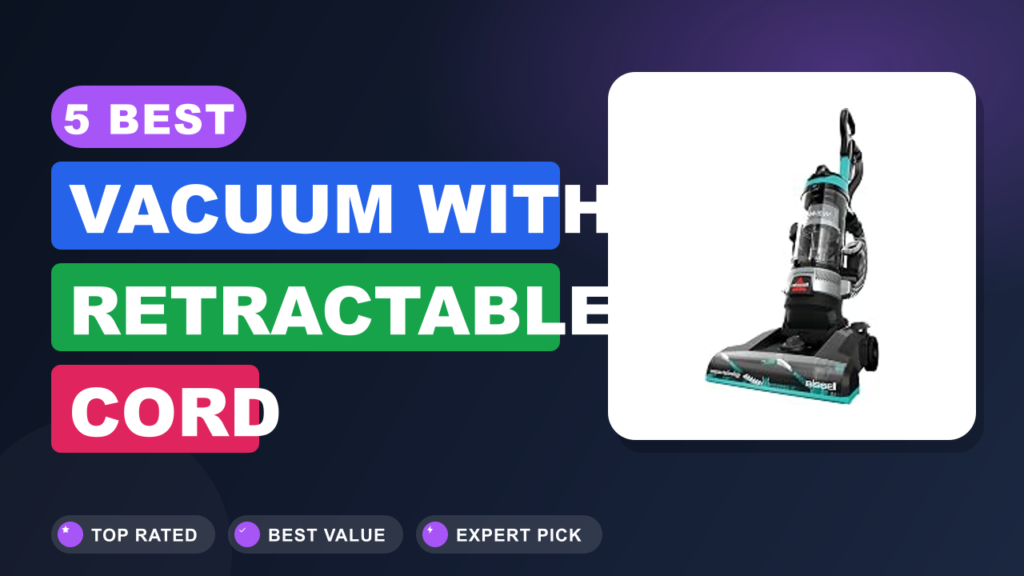 5 Best Vacuum With Retractable Cord