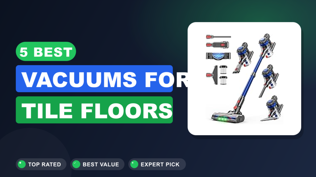 5 Best Vacuums for Tile Floors